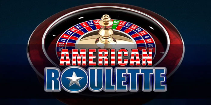 Tips Cepat Raih Kemenangan American Roulette