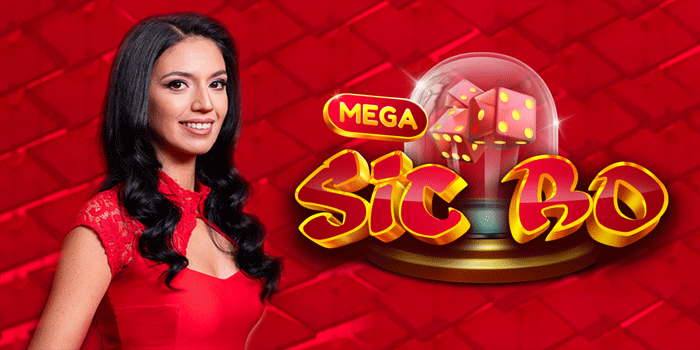 Trik Casino Mega Sic Bo Agar Peluang Menang Lebih Tinggi